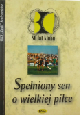 Spełniony sen o wielkiej piłce