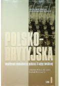 Polsko Brytyjska współpraca wywiadowcza podczas II wojny światowej Tom I