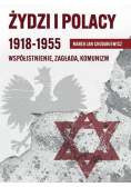 Żydzi i Polacy 1918-1955 Współistnienie Zagłada Komunizm
