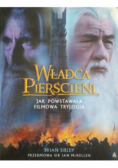 Władca Pierścieni Jak powstała filmowa trylogia
