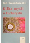 Kilka myśli o eucharystii