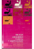 Oblicza lokalności Tradycja i współczesność