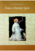 Dam Ci koronę życia