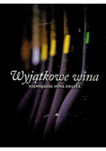 Wyjątkowe wina Największe wina świata