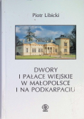 Dwory i pałace wiejskie w Małopolsce i na Podkarpaciu