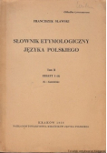 Słownik etymologiczny języka polskiego Tom II
