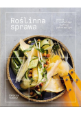 Roślinna sprawa Prosta i komfortowa kuchnia pełna warzyw