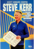 Steve Kerr. Od Chicago Bulls do Golden State Warriors. Życie wojownika