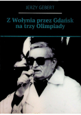 Z Wołynia przez Gdańsk na trzy olimpiady