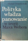 Polityka, władza,panowanie w teorii Maxa Webera