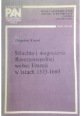 Szlachta i magnateria Rzeczypospolitej wobec Francji w latach 1573 1660