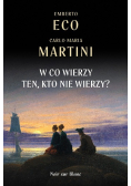 W co wierzy ten kto nie wierzy