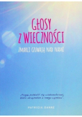 Głosy z wieczności Zmarli czuwają nad nami
