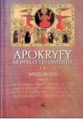 Apokryfy Nowego Testamentu Tom 2 Apostołowie Część 2