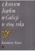 Z księciem Józefem w Galicji w 1809 roku