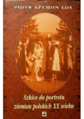 Szkice do portretu ziemian polskich XX wieku