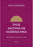 Życie zaczyna się każdego dnia