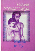 Miłość to ty