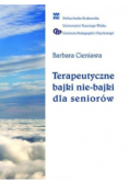 Terapeutyczne bajki nie-bajki dla seniorów