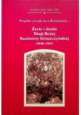 Życie i dzieło Sługi Bożej Kazimiery Gruszczyńskiej