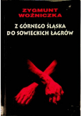 Z Górnego Śląska do sowieckich łagrów