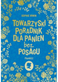 Towarzyski poradnik dla panien bez posagu