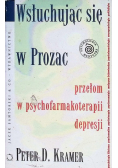 Wsłuchując się w Prozac przełom w psychofarmakoterapii depresji