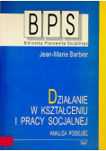 Działanie w kształceniu pracy socjalnej Analiza podejść