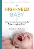 High-need baby. Jak skutecznie zadbać o szczególne potrzeby twojego wymagającego dziecka