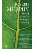 Zyskaj zdrowie i energię życiową