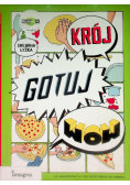 Krój gotuj wow 50 kulinarnych przygód