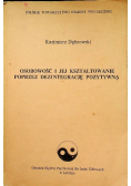 Osobowość i jej kształtowanie poprzez dezyntegrację pozytywną