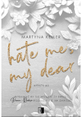 Hate Me, My Dear