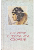 Opowieść o prawdziwym człowieku