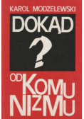 Dokąd od komunizmu