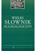 Wielki Słownik Frazeologiczny