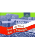 Nowa Huta dla Wolnej i Niepodległej