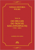 Wielka historia Polski Tom 10 Od Drugiej do trzeciej Rzeczypospolitej