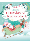 Moje urocze opowiastki na Boże Narodzenie
