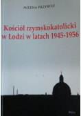 Kościół rzymskokatolicki w Łodzi w latach 1945 -1956