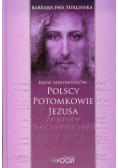 Polscy potomkowie Jezusa Krew Merowingów