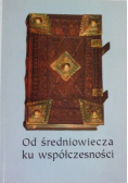 Od średniowiecza ku współczesności