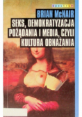 Seks demokratyzacja pożądania i media czyli kultura obnażania