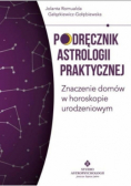 Podręcznik astrologii praktycznej Znaczenie domów w horoskopie urodzinowym