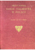 Dzieje malarstwa w Polsce od XVI do XVIII wieku 1926 r.