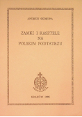 Zamki i kasztele na polskim Podtatrzu