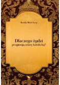 Dlaczego żydzi przyjmują wiarę katolicką?
