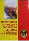 Noworodek donoszony pacjentem lekarza