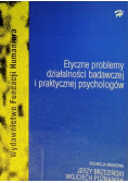 Etyczne problemy działalności badawczej i praktycznej psychologów