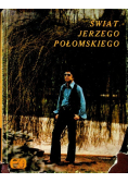 Świat Jerzego Połomskiego
